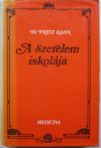 Fritz dr. Kahn - A szerelem iskolja