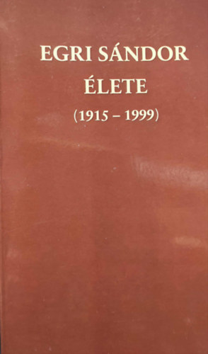 Egri S�ndor �lete 1915-1999
