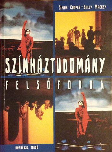 Simon Cooper; Sally Mackey - Sz�nh�ztudom�ny fels�fokon