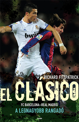 Richard Fitzpatrick - El Clsico - FC Barcelona-Real Madrid - A legnagyobb rangad