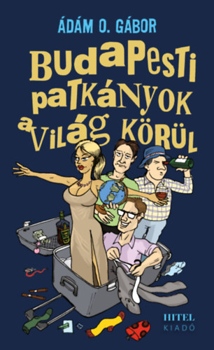 Ádám O. Gábor - Budapesti patkányok a világ körül