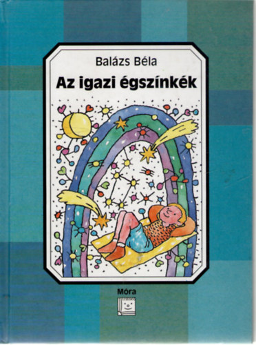 Bal�zs B�la - Az igazi �gsz�nk�k