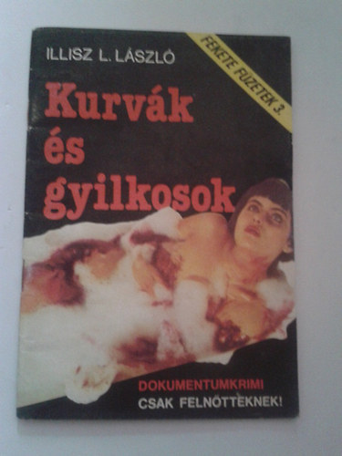 Illisz L. L�szl� - Kurv�k �s gyilkosok (Fekete f�zetek 3.)