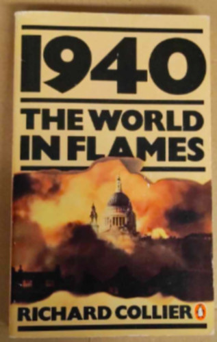 Richard Collier - 1940 The world in flames