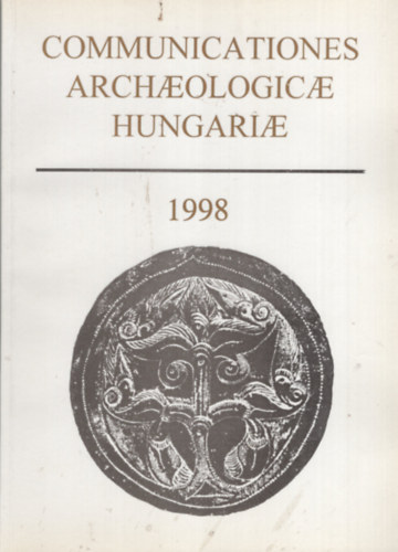 Fodor Istv�n  (Szerk.) - Communicationes Archaeologicae Hungariae (1998)