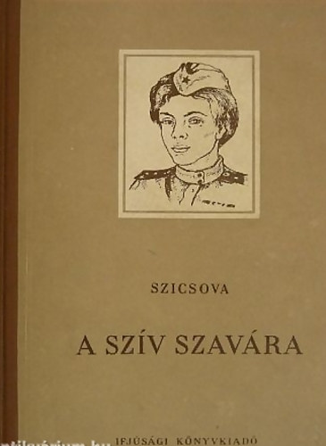 Szicsova - A szív szavára (Egy tüzérnő naplója)
