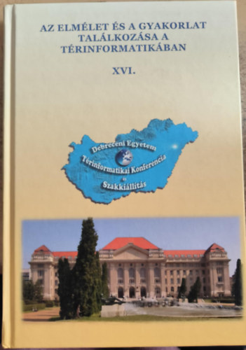 Az elm�let �s a gyakorlat tal�lkoz�sa a t�rinformatik�ban XVI.