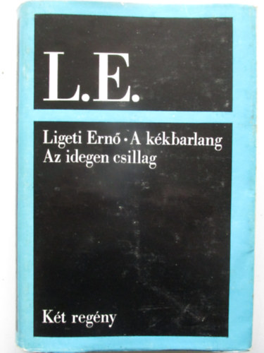 Ligeti Ern� - A k�kbarlang - Az idegen csillag