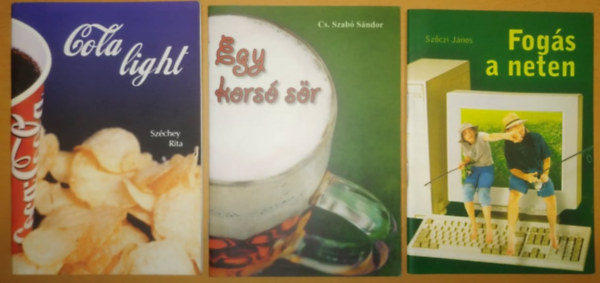 Sz�chey Rita, Sz�czi J�nos Cs. Szab� S�ndor - Cola light + Egy kors� s�r + Fog�s a neten (3 kisalak� f�zet)