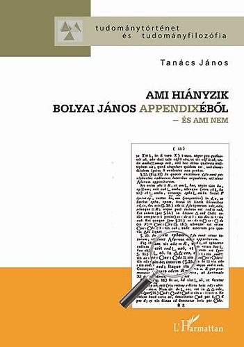Tanács János - Ami hiányzik Bolyai János Appendixéből - és ami nem