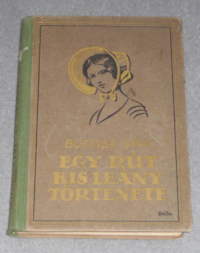 B. B�ttner Lina - Egy r�t kis le�ny t�rt�nete �s egy�b elbesz�l�sek (G�r� Lajos tajzaival)