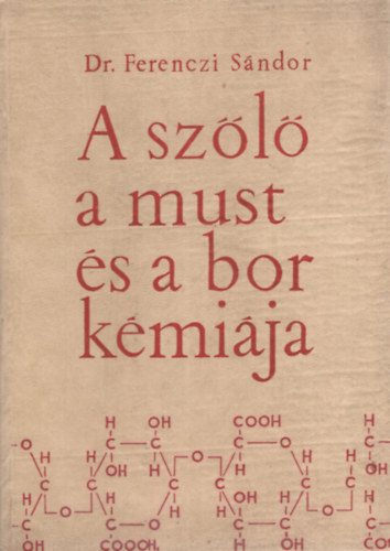 Dr.Ferenczi S�ndor - A sz�l� a must �s a bor k�mi�ja