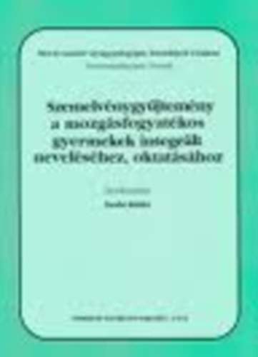 F�tin� Hoffmann �va  (szerk.) - Szemelv�nygy�jtem�ny a mozg�sfogyat�kos gyermekek nyelvi fejl�d�se �s kommunik�ci�ja k�r�b�l