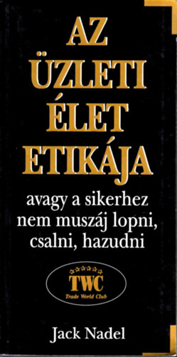 Jack Nadel - Az zleti let etikja