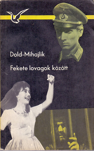 Dold-Mihajlik - Fekete lovagok kztt