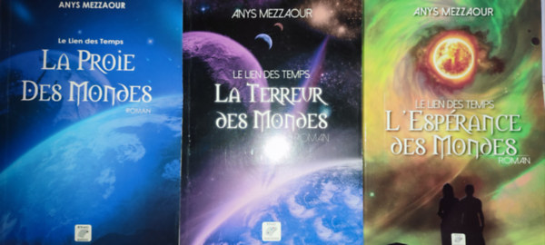 Anys Mezzaour - 3db Anys Mezzaour m� - Le Lien des Temps-La Proie des Mondes, Le Lien des Temps-La Terreur des Mondes, Le Lien des Temps-L'Esp�rance des Mondes