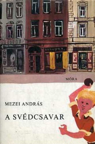 Mezei András - A svédcsavar