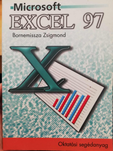Bornemissza Zsigmond - Microsoft Excel 97. - Oktatási segédanyag