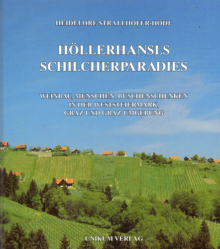 Heidelore Strallhoffer-Hödl - Höllerhansls Schilcherparadies