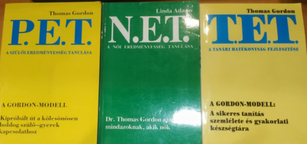 Thomas Gordon Linda Adams - 3 db studium: P.E.T. a szli eredmnyessg tanulsa + T.E.T. a tanri hatkonysg fejlesztse + N.E.T. a ni eredmnyessg tanulsa