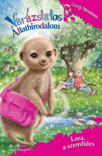 Daisy Meadows - Varzslatos llatbirodalom 26. - Lara, a szemfles