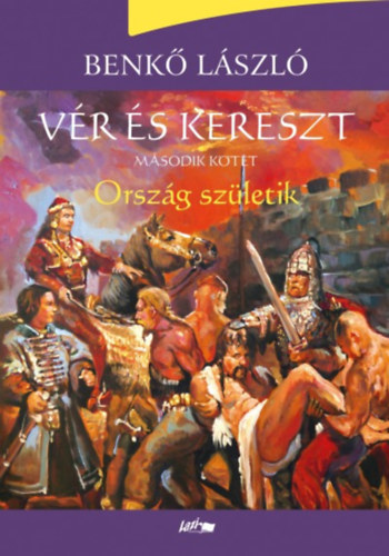Benk� L�szl� - V�r �s kereszt - M�sodik k�tet