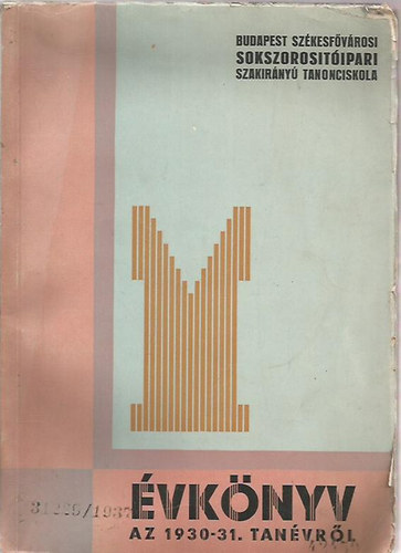 Budapest Szkesfvrosi Sokszorositipari Szakirny Tanonciskola vknyv az 1930-31. tanvrl