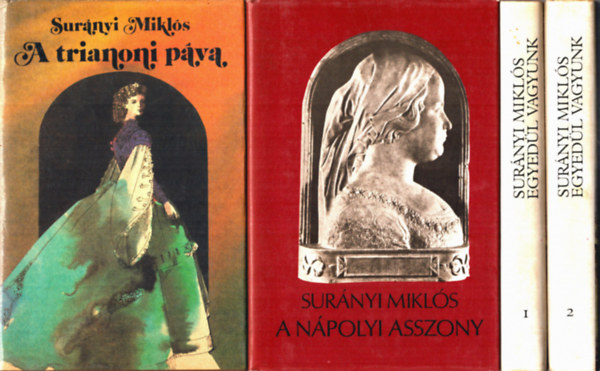 Surányi Miklós - 4 db Surányi Miklós regény: A nápolyi asszony - A trianoni páva - Noé bárkája - Egyedül vagyunk I-II.