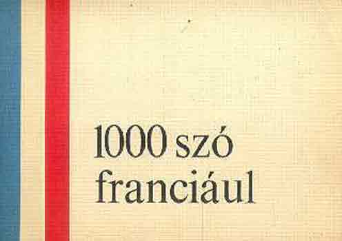 Barczán Endre - 1000 szó franciául
