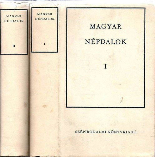 SZERKESZTŐ Ortutay Gyula Gergely Ágnes - Magyar népdalok I-II. (Halotti búcsúztatók - Köszöntők, ünnepi dalok - Munkadalok - Bakternóták - Koldusénekek - Vásári kikiáltások, árusdalok - Céhes rigmusok, segéd- és mesterdalok)