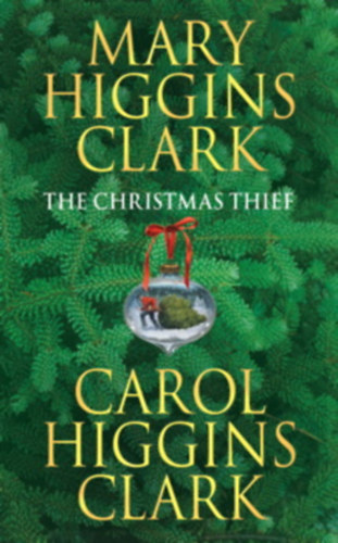 Carol Higgins Clark Mary Higgins Clark - The Christmas Thief