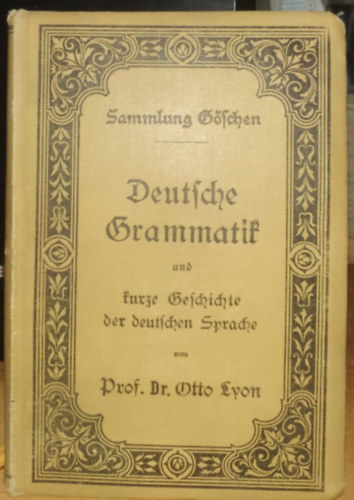 Otto Dr. Prof. Lyon - Deutsche Grammatik und kurze Geschichte der deutschen Sprache 20 - Sammlung Gschen