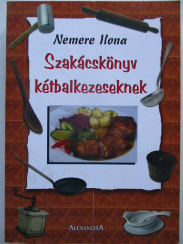 Nemere Ilona - Szakcsknyv ktbalkezeseknek