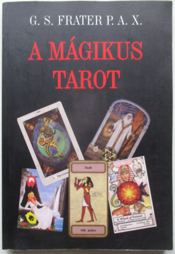 G. S. Frater P. A. X. - A m�gikus tarot