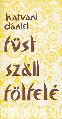 Hatvani Dániel - Füst száll fölfelé