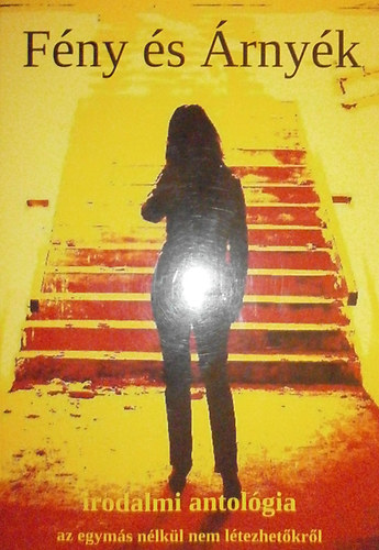 Kom�romi J�nos - F�ny �s �rny�k - Irodalmi antol�gia az egym�s n�lk�l nem l�tezhet�kr�l