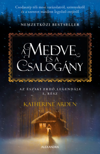 Katherine Arden - A medve s a csalogny