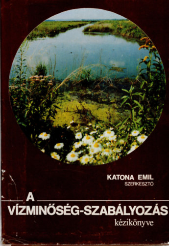 Katona Emil - A vízminőség-szabályozás kézikönyve