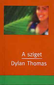 Dylan Thomas - A sziget