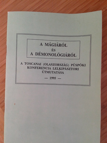 A mgirl s a dmonolgirl - A Toscanai (Olaszorszg) Pspki Konferencia lelkipsztori tmutatsa - 1995