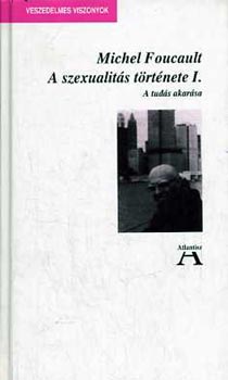 Michel Foucault - A szexualitás története I-III.