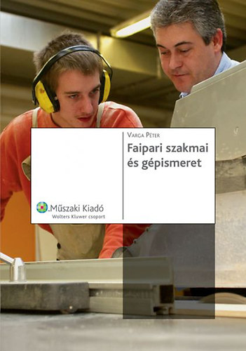 Varga Pter - Faipari szakmai s gpismeret