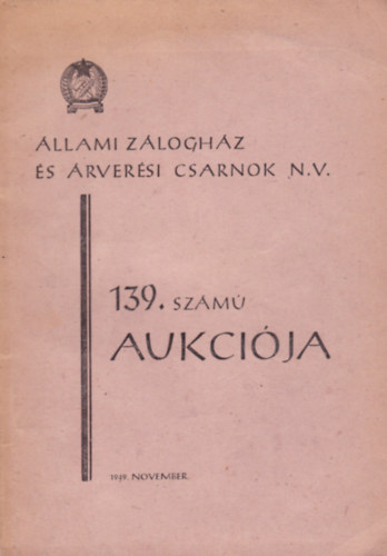 �llami Z�logh�z �s �rver�si Csarnok N.V. 139. sz. Aukci�