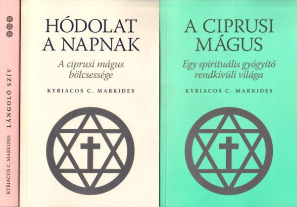 Kyriacos C. Markides - A ciprusi m�gus - H�dolat  napnak - L�ngol� sz�v (A Ciprusi m�gus 1-3.)