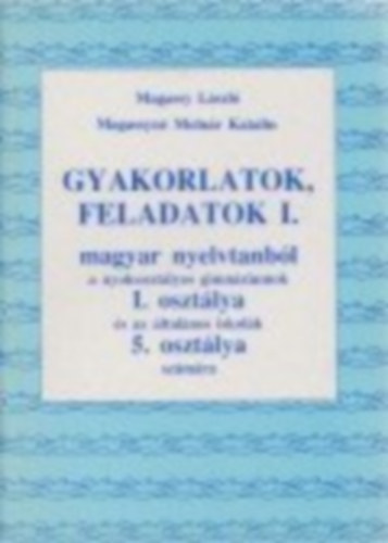 Magassy L�szl�; Magassyn� Moln�r Katalin - Gyakorlatok, feladatok I. magyar nyelvtanb�l