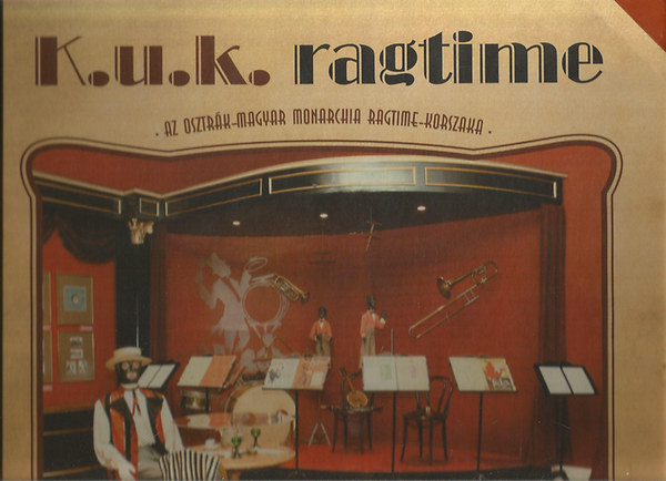 Simon G�za G�bor - K.U.K. ragtime - Az Osztr�k-Magyar Monarchia ragtime-korszaka