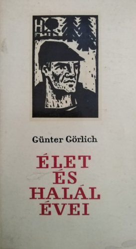 Hargitai György Günter Görlich (Összeáll.), Lányi Sarolta (ford.) - Élet és halál évei - Egy család regénye