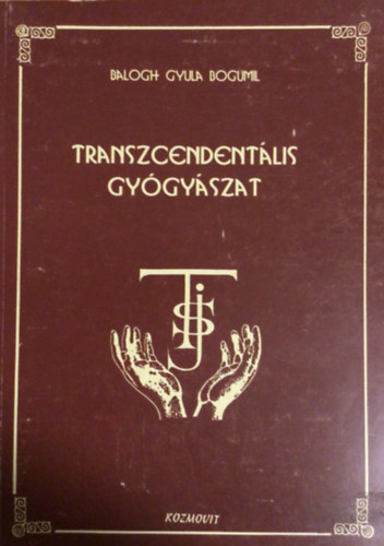 Balogh Gyula Bogumil - Transzcendentlis gygyszat - Virtulis pszichzis