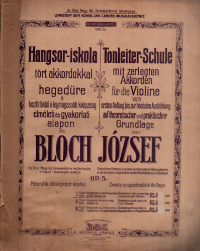 Bloch József - Hangsor-iskola tört akkordokkal hegedűre - a kezdő foktól a legmagasabb kiképzésig elmélet és gyakorlati alapon