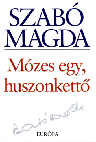 Szab� Magda - M�zes egy, huszonkett�